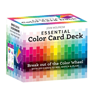 Essential Color Card Deck: Break Out of the Color Wheel with 200 Cards to Mix, Match & Plan! Includes Hues, Tints, Tones, Shades & Values by Wolfrom, Joen