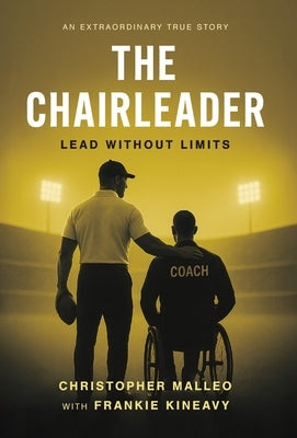 The ChairLeader: Lead Without Limits by Malleo, Chris