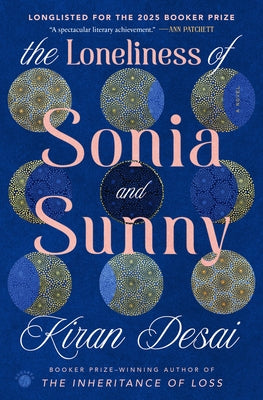 The Loneliness of Sonia and Sunny by Desai, Kiran
