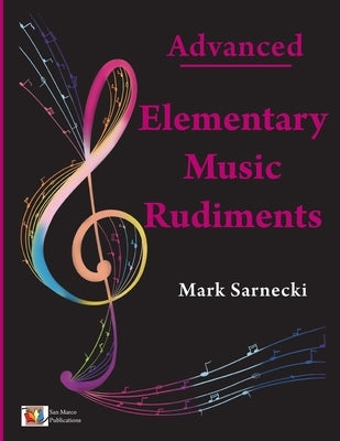 Elementary Music Rudiments Advanced by Sarnecki, Mark