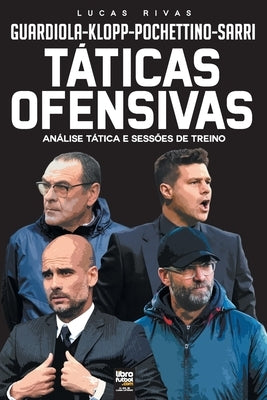 Táticas Ofensivas: Análise Tática E Sessões de Treino by Rivas, Lucas