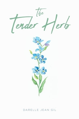 The Tender Herb by Gil, Darelle Jean