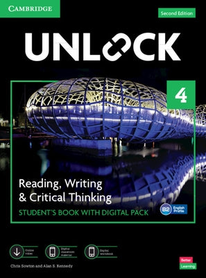 Unlock Level 4 Reading, Writing and Critical Thinking Student's Book with Digital Pack [With eBook] by Sowton, Chris