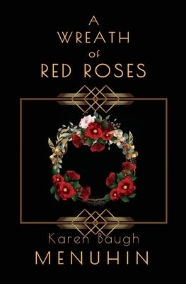 A Wreath of Red Roses: Heathcliff Lennox Investigates by Menuhin, Karen Baugh