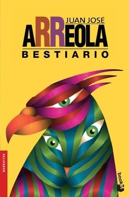 Bestiario (Relatos) / Bestiary (Short Stories) by Arreola, Juan Jos?