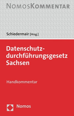 Datenschutzdurchfuhrungsgesetz Sachsen: Handkommentar by Schiedermair, Stephanie