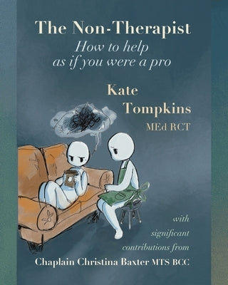 The Non-Therapist: How to help as if you were a pro by Tompkins, Kate