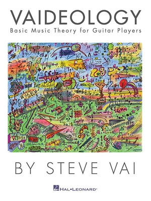 Vaideology: Basic Music Theory for Guitar Players Guitar Instruction by Steve Vai Includes Practical Exercises Scales and Diagrams Full-Color Guitar E by Vai, Steve