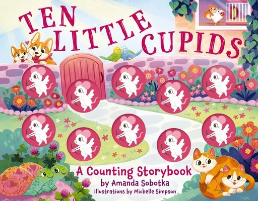 Ten Little Cupids: A Counting Storybook by Sobotka, Amanda
