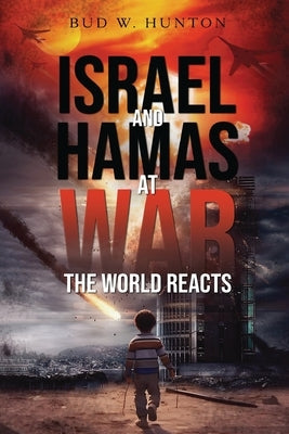 Israel and Hamas at War by Hunton, Bud W.