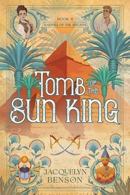 Tomb of the Sun King by Benson, Jacquelyn