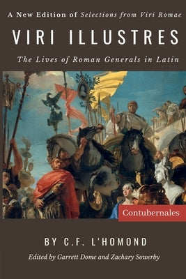 Viri Illustres: The Lives of Roman Generals in Latin by Lhomond, C. F.