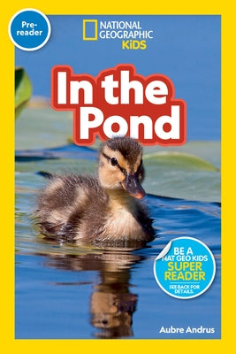 National Geographic Readers: In the Pond (Prereader) by Andrus, Aubre