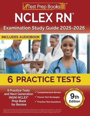 NCLEX RN Examination Study Guide 2025-2026: 6 Practice Tests and Next Generation (NGN) NCLEX Prep Book for Review [9th Edition] by Morrison, Lydia