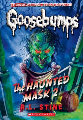 The Haunted Mask II (Classic Goosebumps #34) by Stine, R. L.