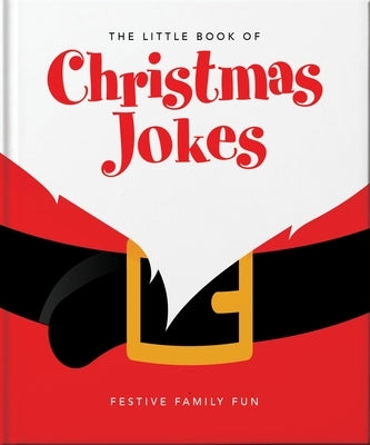 The Little Book of Christmas Jokes: Festive Family Fun by Oh