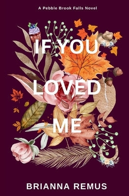 If You Loved Me (Deluxe Edition) by Remus, Brianna