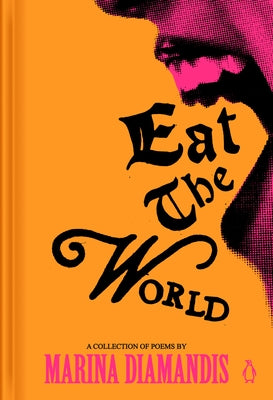 Eat the World: A Collection of Poems by Diamandis, Marina