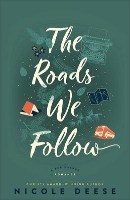 The Roads We Follow by Deese, Nicole