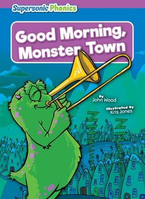 Good Morning, Monster Town by Wood, John