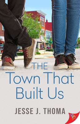 The Town That Built Us by Thoma, Jesse J.