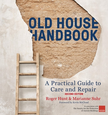 Old House Handbook: A Practical Guide to Care and Repair, 2nd Edition by Hunt, Roger