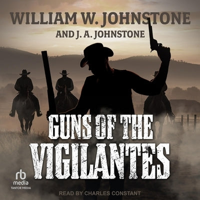 Guns of the Vigilantes by Johnstone, William W.
