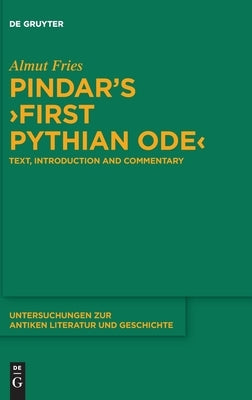 Pindar's >First Pythian Ode by Fries, Almut
