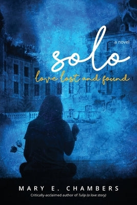 Solo: Love Lost and Found by Chambers, Mary E.