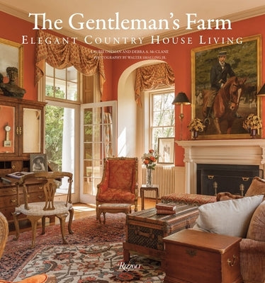 The Gentleman's Farm: Elegant Country House Living by Ossman, Laurie