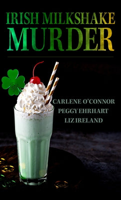 Irish Milkshake Murder by O'Connor, Carlene