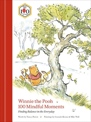 Winnie the Pooh 100 Mindful Moments: Finding Balance in the Everyday by Parent, Nancy