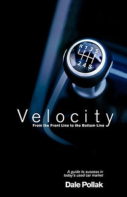 Velocity: From the Front Line to the Bottom Line by Pollak, Dale