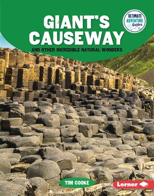Giant's Causeway and Other Incredible Natural Wonders by Cooke, Tim
