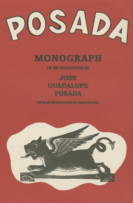 Posada: Monografia de 406 Grabados de Jose Guadalupe Posada by Posada, Jos&#233;