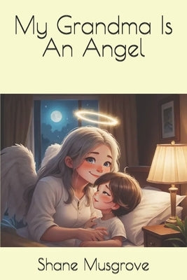 My Grandma Is An Angel by Musgrove, Shane