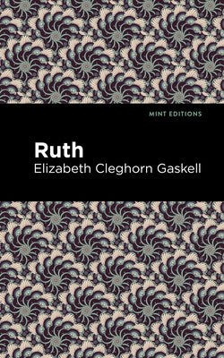 Ruth by Gaskell, Elizabeth Cleghorn