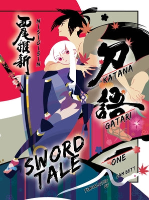 Katanagatari 1: Sword Tale by Nisioisin