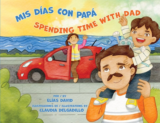 MIS Días Con Papá / Spending Time with Dad by David, El&#237;as