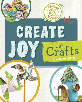 Create Joy with Crafts by Van Oosbree, Ruthie