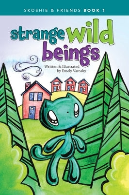 Strange Wild Beings by Varosky, Emely