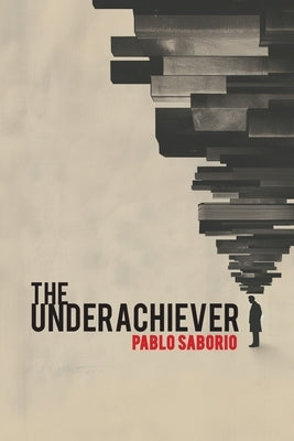 The Underachiever by Saborio, Pablo