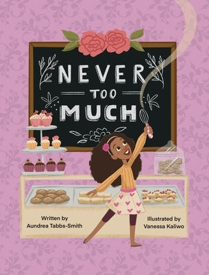 Never Too Much by Tabbs-Smith, Aundrea