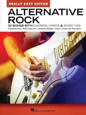 Alternative Rock - Really Easy Guitar: 22 Songs with Chords, Lyrics, & Basic Tab by 