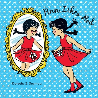 Ann Likes Red by Mills, Dorothy