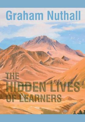 The Hidden Lives of Learners by Nuthall, Graham