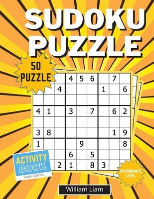 Intermediate level sudoku puzzle for adults 50 pages of brain games for adults by Liam, William