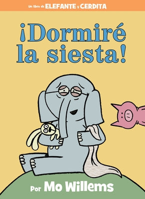 ¡Dormiré La Siesta! by Willems, Mo