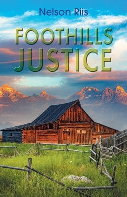 Foothills Justice by Riis, Nelson