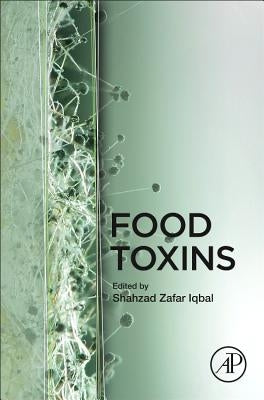 Food Toxins by Iqbal, Shahzad Zafar